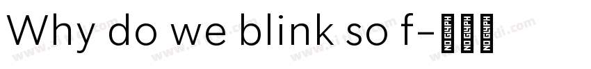 Why do we blink so f字体转换